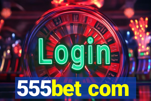 555bet com